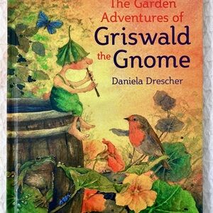The Garden Adventures of Griswald the Gnome Book